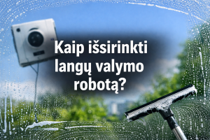 Kaip išsirinkti langų valymo robotą?