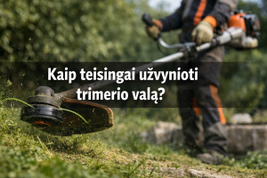 Kaip teisingai užvynioti trimerio valą?